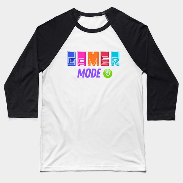 Gamer Mode On Baseball T-Shirt by TheSoldierOfFortune